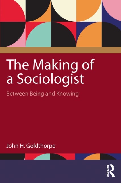 The Making of a Sociologist - Between Being and Knowing