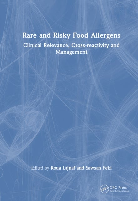 Rare and Risky Food Allergens - Clinical Relevance, Cross-reactivity and Management