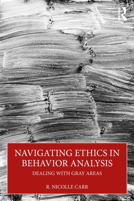 Navigating Ethics in Behavior Analysis - Dealing with Gray Areas