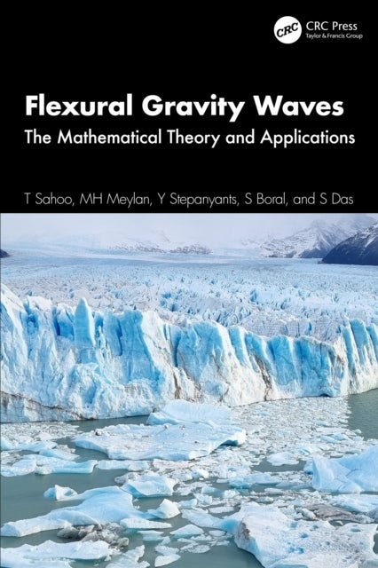 Flexural Gravity Waves - The Mathematical Theory and Applications