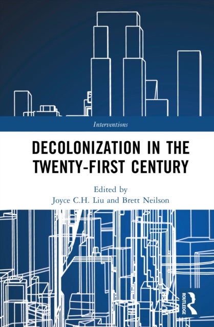 Decolonisation in the 21st Century - Rethinking Coloniality, Resistance and Solidarity