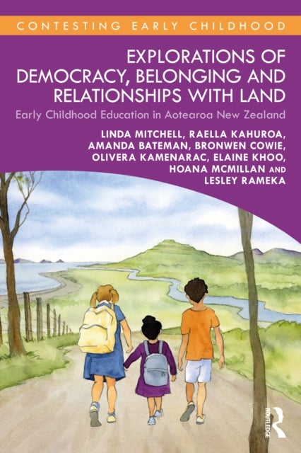 Explorations of Democracy, Belonging and Relationships with Land - Early childhood education in Aotearoa New Zealand