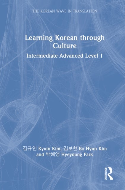 Learning Korean through Culture - Intermediate-Advanced Level 1