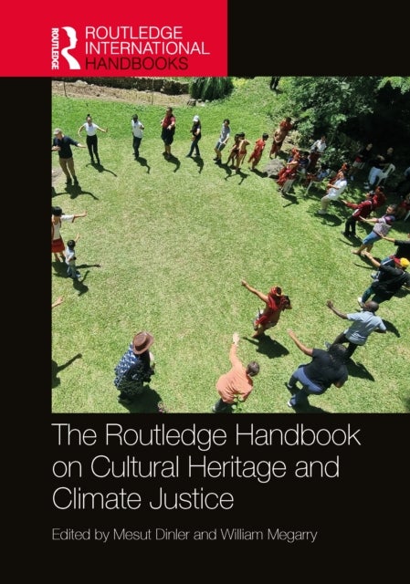 The Routledge Handbook on Cultural Heritage and Climate Justice