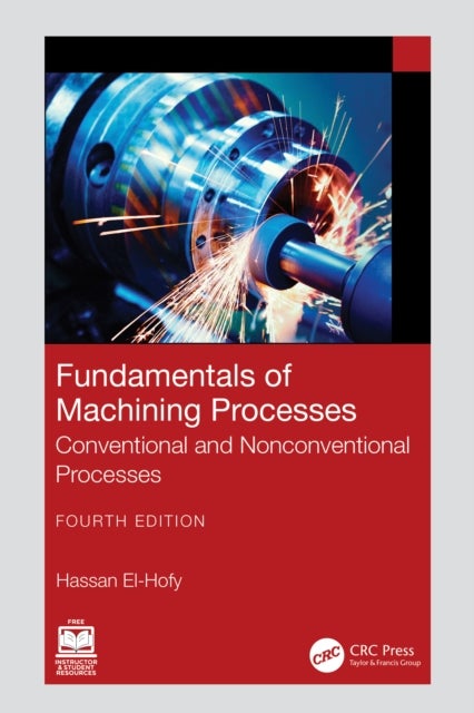 Fundamentals of Machining Processes - Conventional and Nonconventional Processes