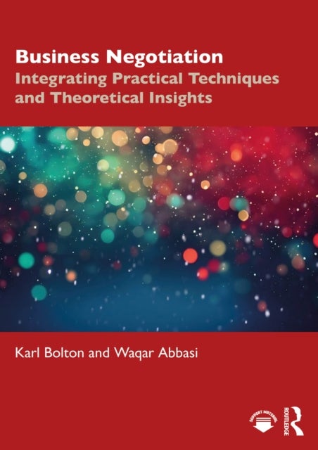 Business Negotiation - Integrating Practical Techniques and Theoretical Insights
