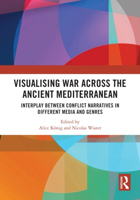 Visualising War across the Ancient Mediterranean - Interplay between Conflict Narratives in different Media and Genres