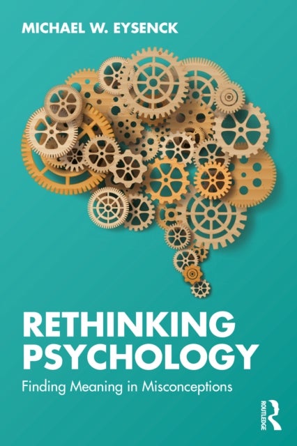 Rethinking Psychology - Finding Meaning in Misconceptions