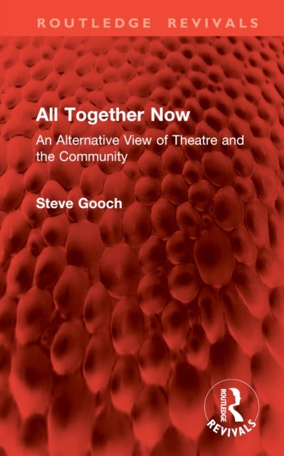 All Together Now - An Alternative View of Theatre and the Community