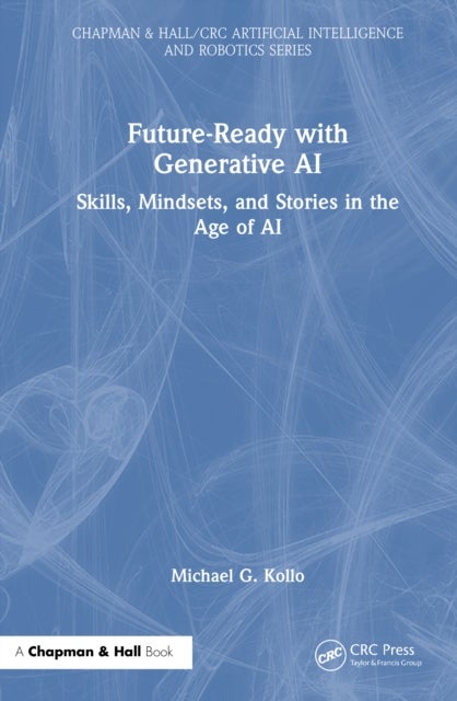 Future-Ready with Generative AI - Skills, Mindsets, and Stories in the Age of AI
