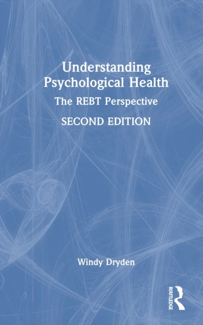 Understanding Psychological Health - The REBT Perspective