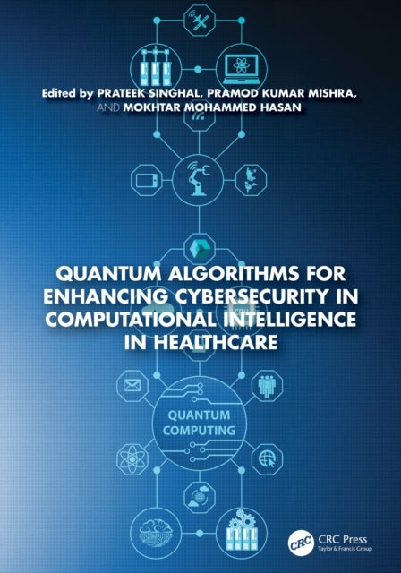Quantum Algorithms for Enhancing Cybersecurity in Computational Intelligence in Healthcare