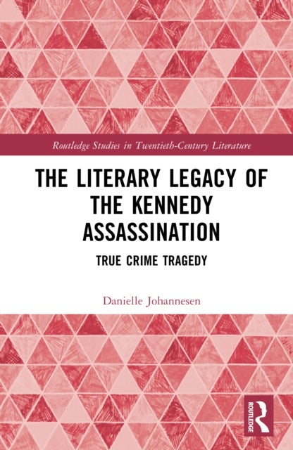The Literary Legacy of the Kennedy Assassination - True Crime Tragedy