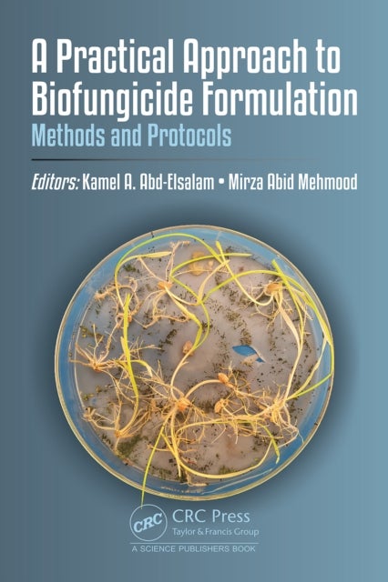 A Practical Approach to Biofungicide Formulation - Methods and Protocols