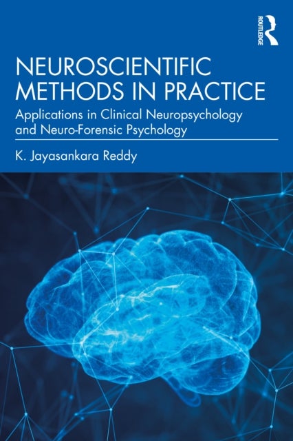 Neuroscientific Methods in Practice - Applications in Clinical Neuropsychology and Neuro-Forensic Psychology