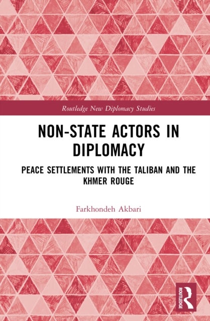 Non-State Actors in Diplomacy - Peace Settlements with the Taliban and the Khmer Rouge