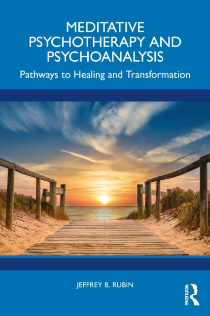 Meditative Psychotherapy and Psychoanalysis - Pathways to Healing and Transformation