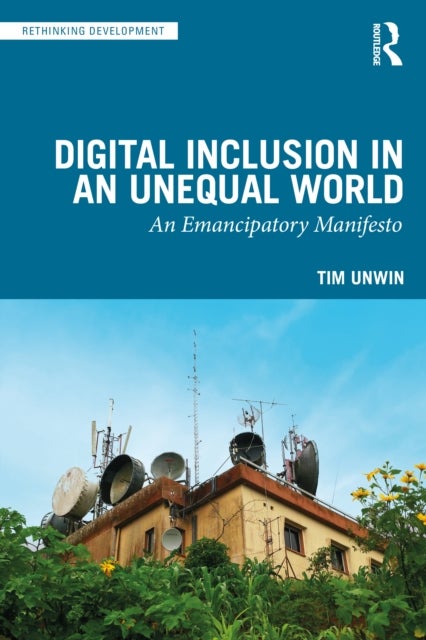 Digital Inclusion in an Unequal World - An Emancipatory Manifesto