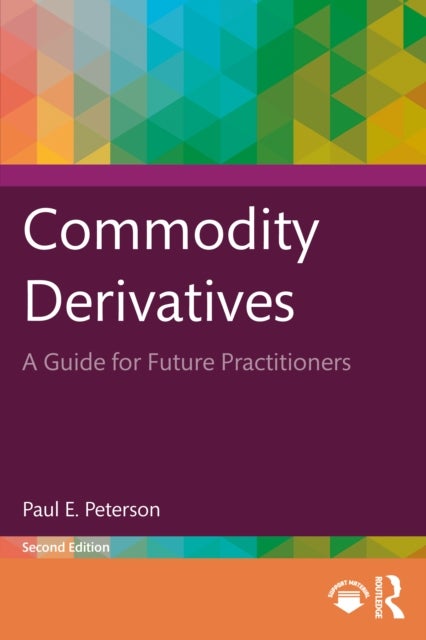 Commodity Derivatives - A Guide for Future Practitioners
