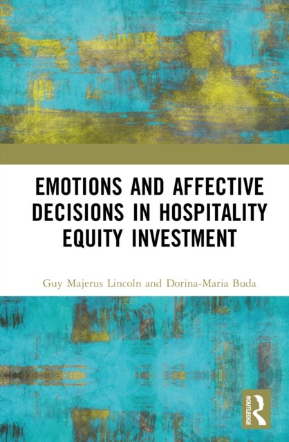 Emotions and Affective Decisions in Hospitality Equity Investment