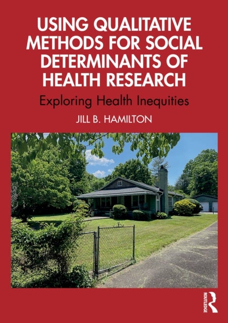 Using Qualitative Methods for Social Determinants of Health Research - Exploring Health Inequities