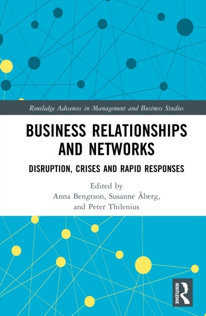 Business Relationships and Networks - Disruption, Crises and Rapid Responses