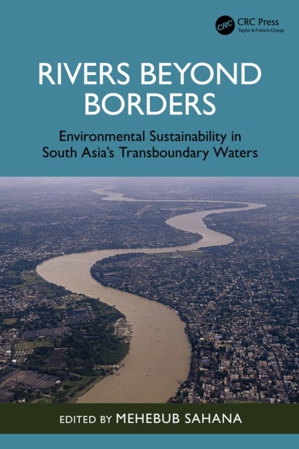 Rivers Beyond Borders - Environmental Sustainability in South Asia's Transboundary Waters