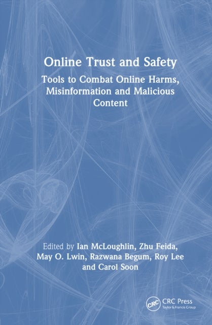 Online Trust and Safety - Tools to Combat Online Harms, Misinformation and Malicious Content