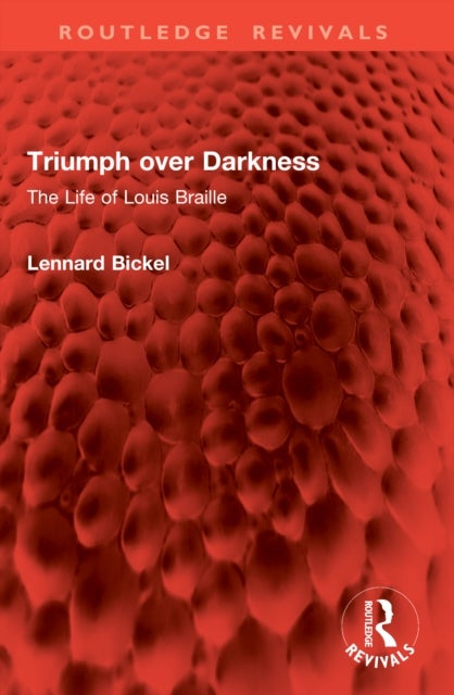 Triumph over Darkness - The Life of Louis Braille