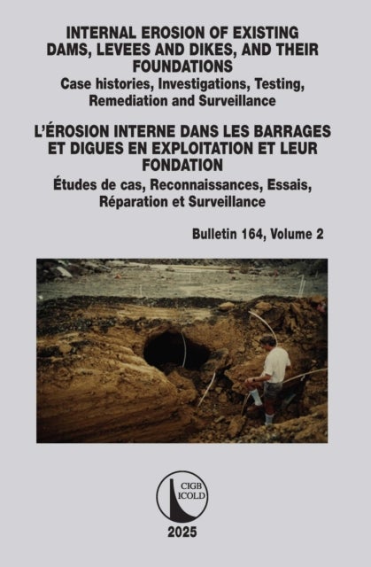 INTERNAL EROSION OF EXISTING DAMS, LEVEES AND DIKES, AND THEIR FOUNDATIONS / L’EROSION INTERNE DANS LES BARRAGES ET DIGUES EN EXPLOITATION ET LEUR FONDATION - Case histories, Investigations, Testing, Remediation and Surveillance / Etudes de cas, Reconnaissances, Essais, Reparation et Surveillance