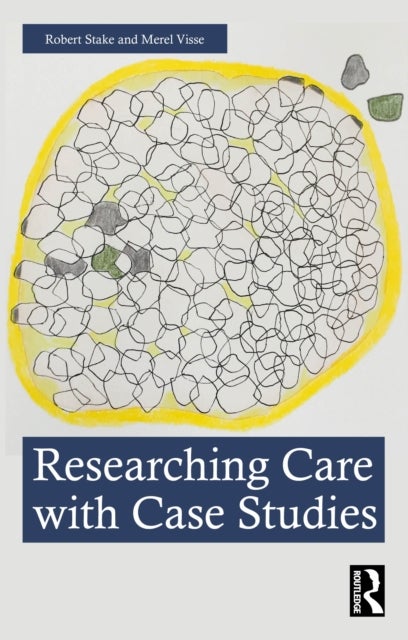 Researching Care with Case Studies