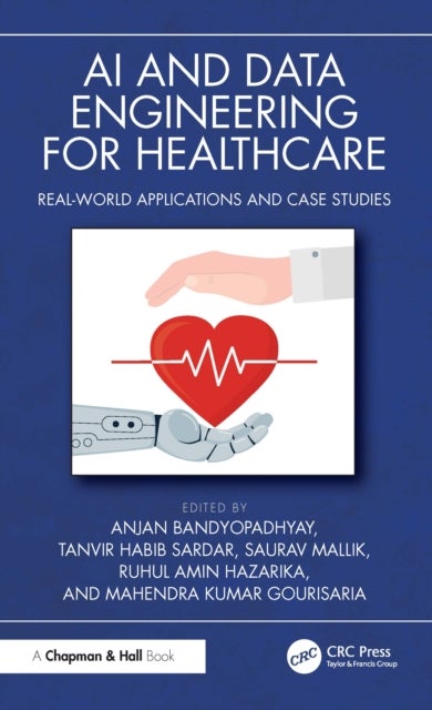 AI and Data Engineering for Healthcare - Real-World Applications and Case Studies