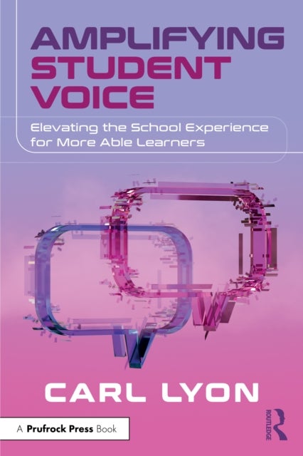 Amplifying Student Voice - Elevating the School Experience for More Able Learners