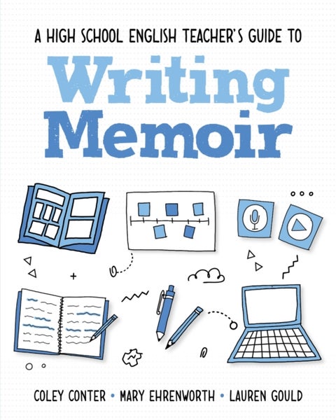 A High School English Teacher's Guide to Writing Memoir