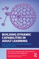 Building Dynamic Capabilities in Adult Learning
