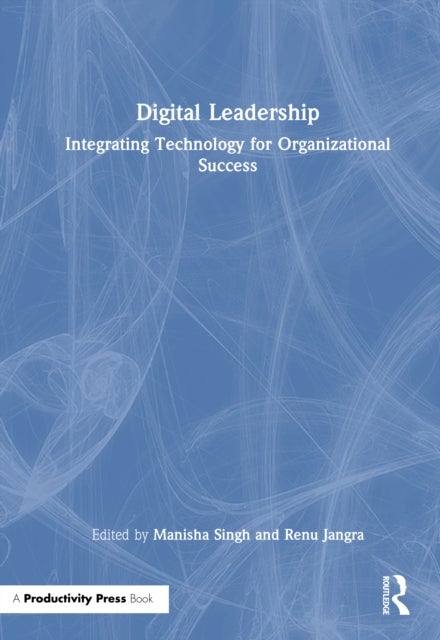 Digital Leadership - Integrating Technology for Organizational Success