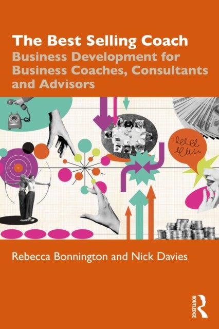 The Best Selling Coach - Business Development for Business Coaches, Consultants and Advisors