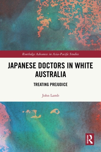 Japanese Doctors in White Australia - Treating Prejudice