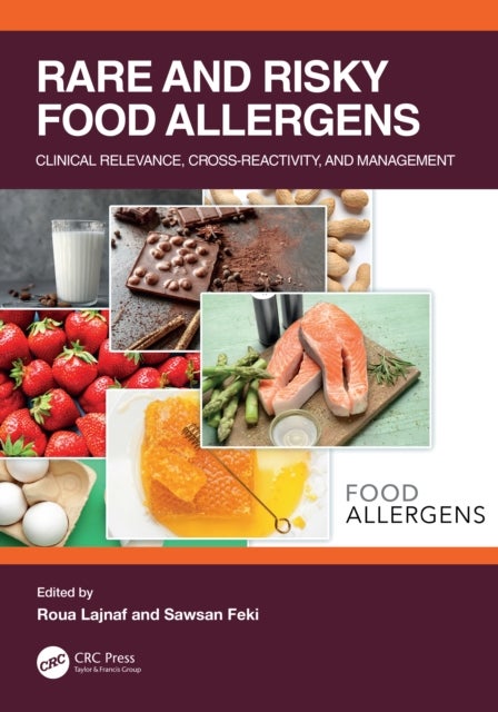 Rare and Risky Food Allergens - Clinical Relevance, Cross-reactivity and Management