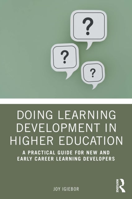 Doing Learning Development in Higher Education - A Practical Guide for New and Early Career Learning Developers