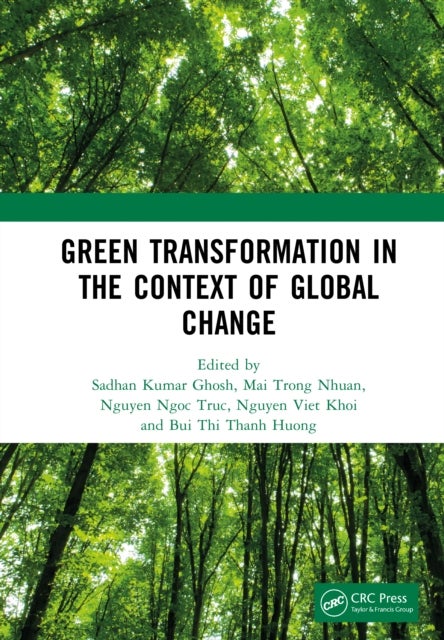 Green Transformation in the Context of Global Change - Proceedings of the International Conference on Green Transformation in the Context of Global Change (GREEN 2024), Hanoi, Vietnam, October 24th–25th, 2024