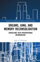 Dreams, Jung, and Memory Reconsolidation