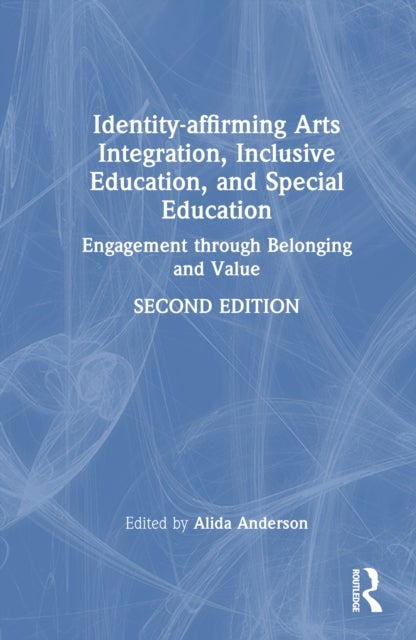 Identity-affirming Arts Integration, Inclusive Education, and Special Education - Engagement through Belonging and Value