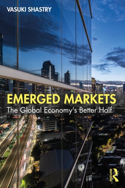 Emerged Markets - The Global Economy's Better Half