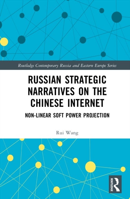 Russian Strategic Narratives on the Chinese Internet - Non-Linear Soft Power Projection