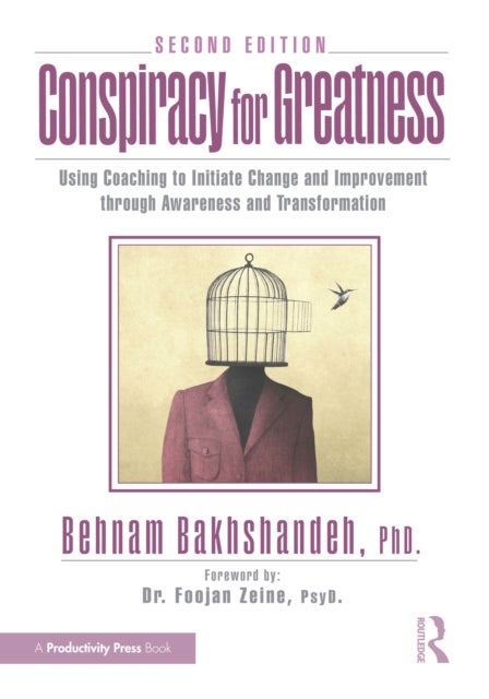 Conspiracy for Greatness - Using Coaching to Initiate Change and Improvement through Awareness and Transformation, 2nd Edition