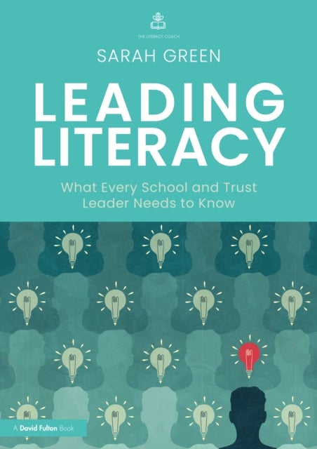 Leading Literacy - What Every School and Trust Leader Needs to Know