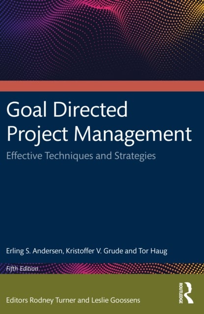 Goal Directed Project Management - Effective Techniques and Strategies