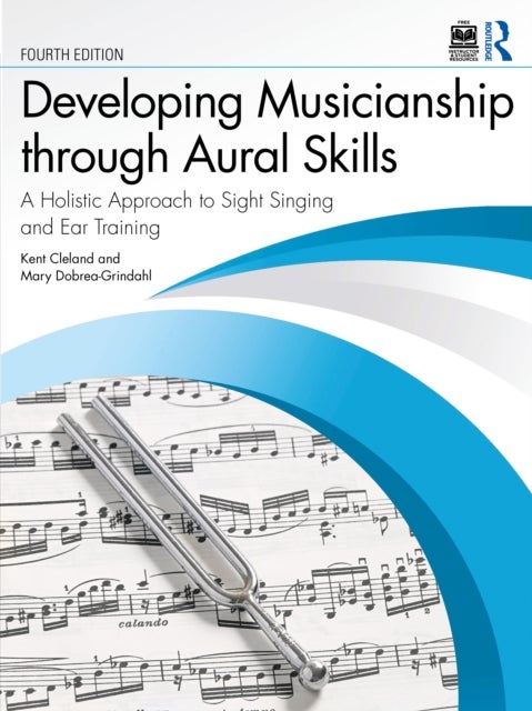 Developing Musicianship through Aural Skills - A Holistic Approach to Sight Singing and Ear Training