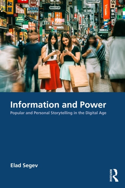 Information and Power - Popular and Personal Storytelling in the Digital Age